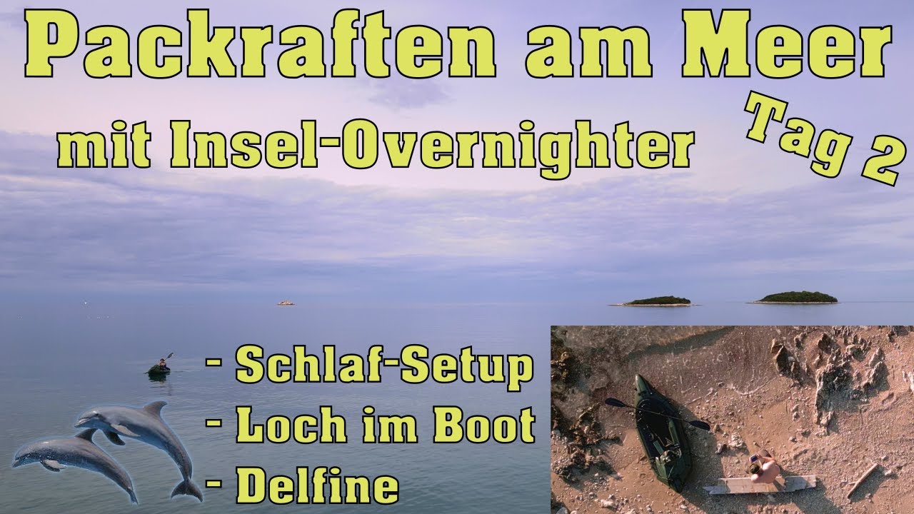 Packraft/Kajak am Meer mit Insel-Overnighter, Tag 2: Hammock Schlafen, Loch im Boot flicken, Delfine