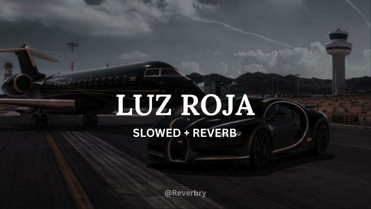 LUZ ROJA {Slowed + Reverb}