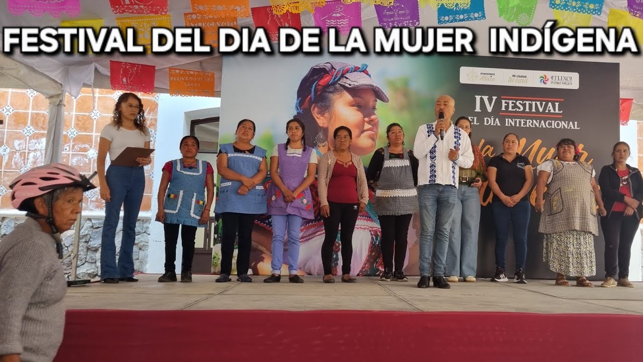 IV Festival del Día Internacional de la Mujer Indígena Atlixco Puebla 