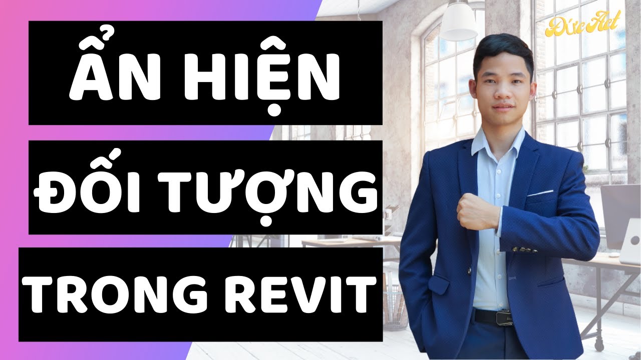 Ẩn Hiện Đối Tượng trong Revit | Bật Tắt Đối Tượng trong Revit | Đức Act