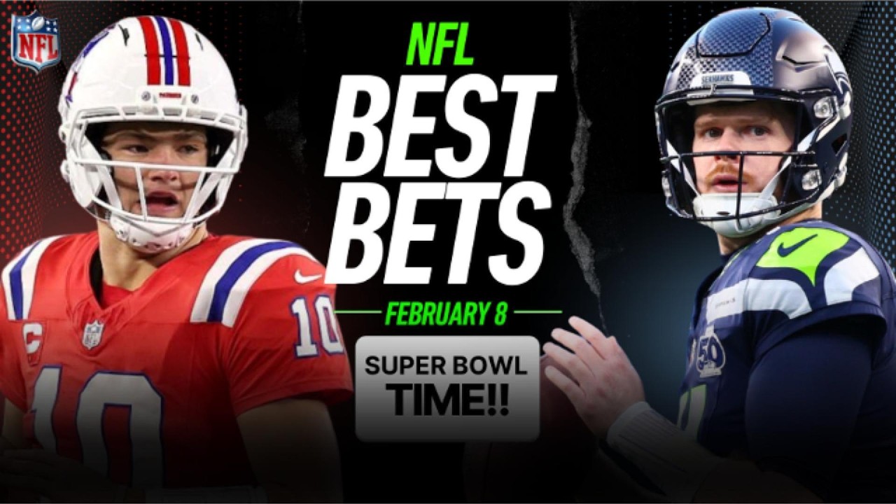NFL Super Bowl 60 Best Bets | New England Patriots vs Seattle Seahawks