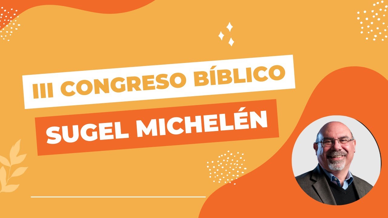 III CONGRESO BÍBLICO | Muertos al pecado, vivos para Dios (Romanos 6:1-14) | Sugel Michelén