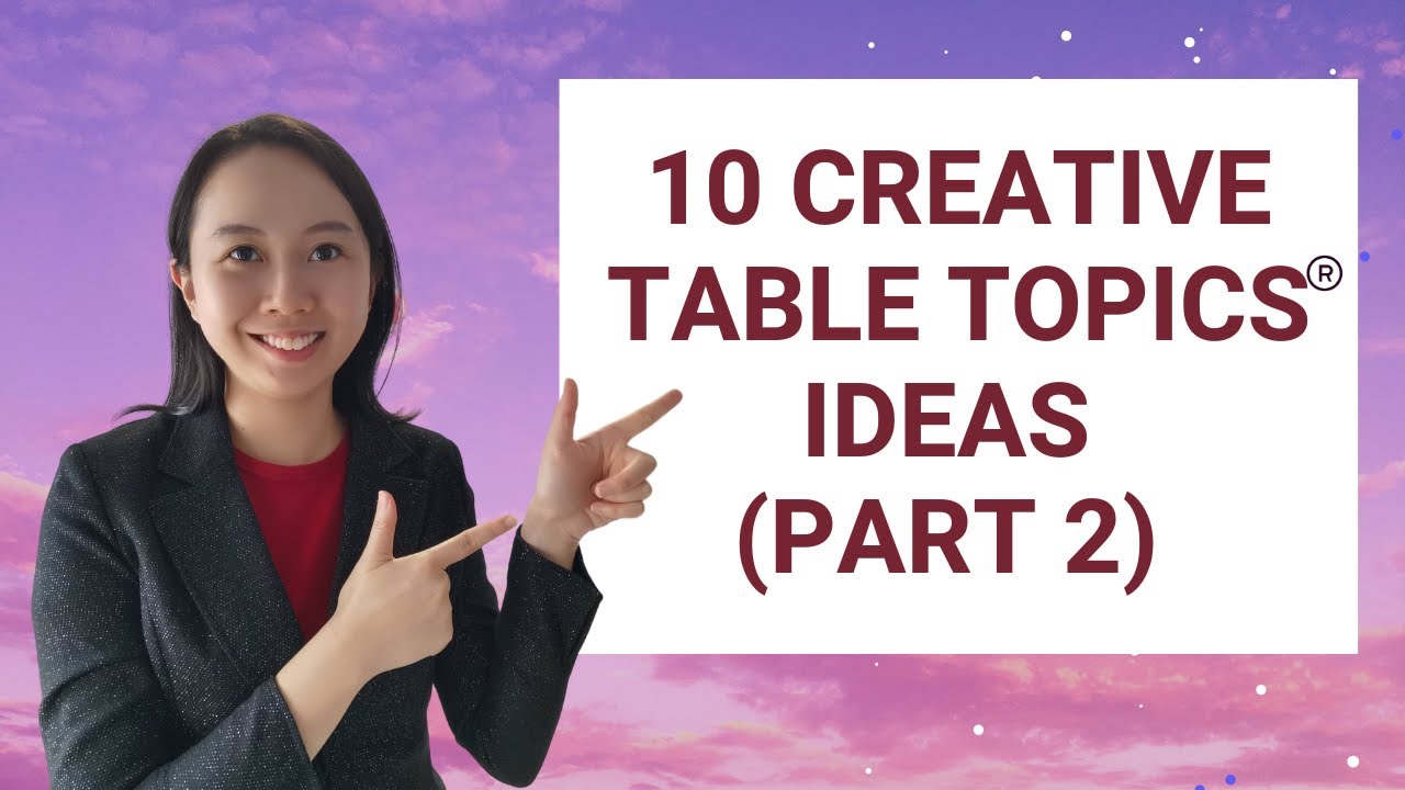 12 Creative Table Topics Ideas (Part 2)
