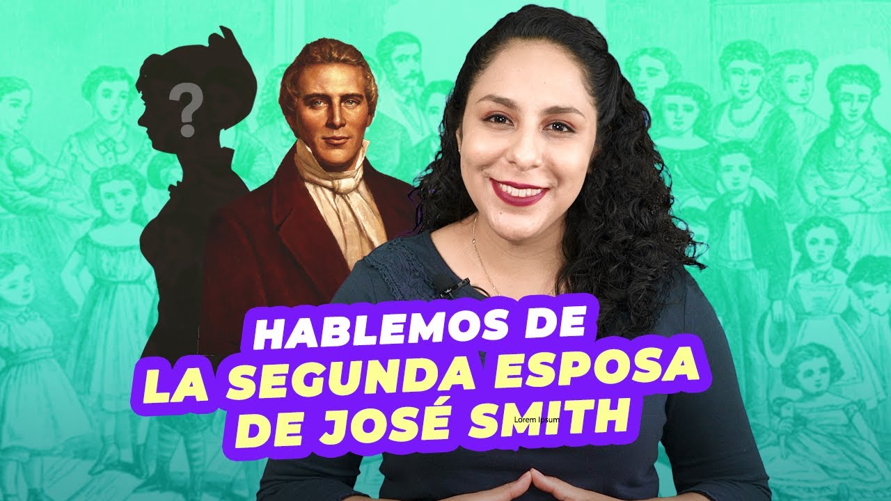 Hablemos de la segunda esposa de José Smith