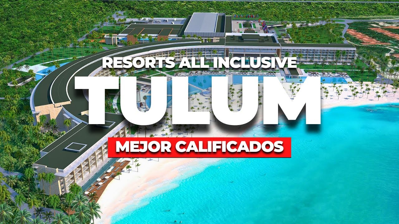 Los 5 Resorts ALL INCLUSIVE Mejor Calificados en Tulum México