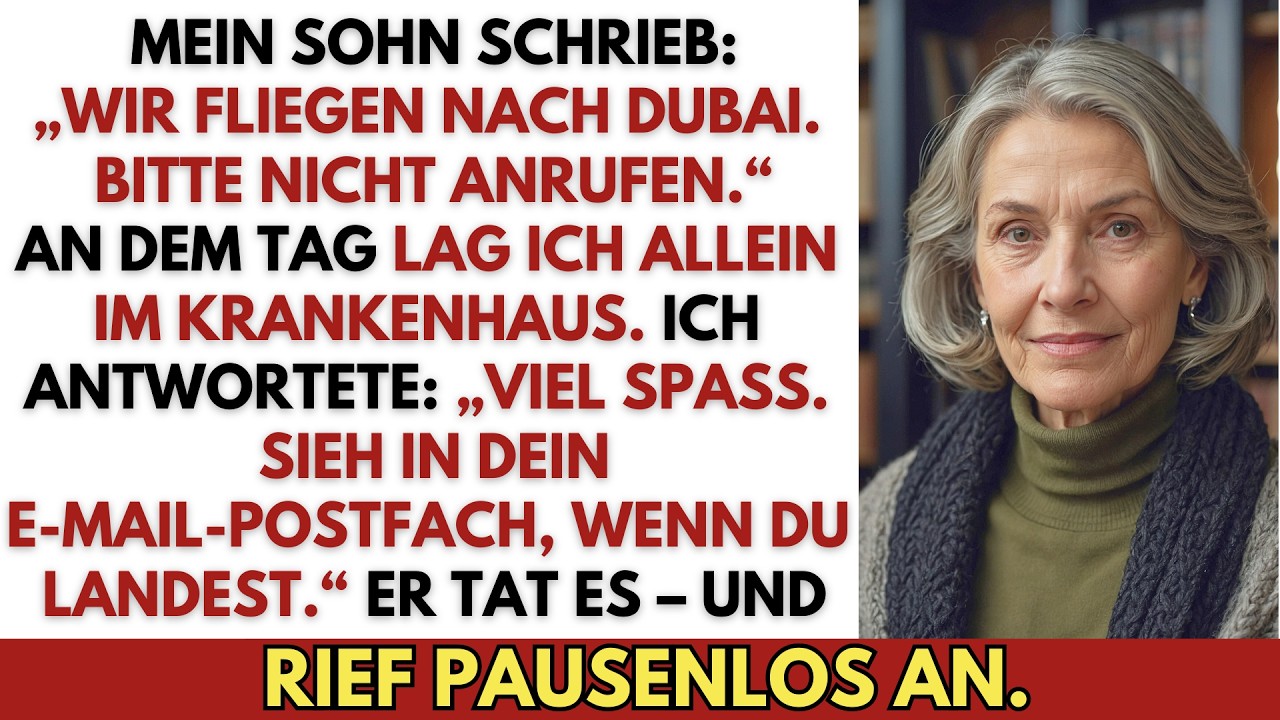 Mein Sohn flog mit seiner Frau nach Dubai – statt mich im Krankenhaus zu besuchen