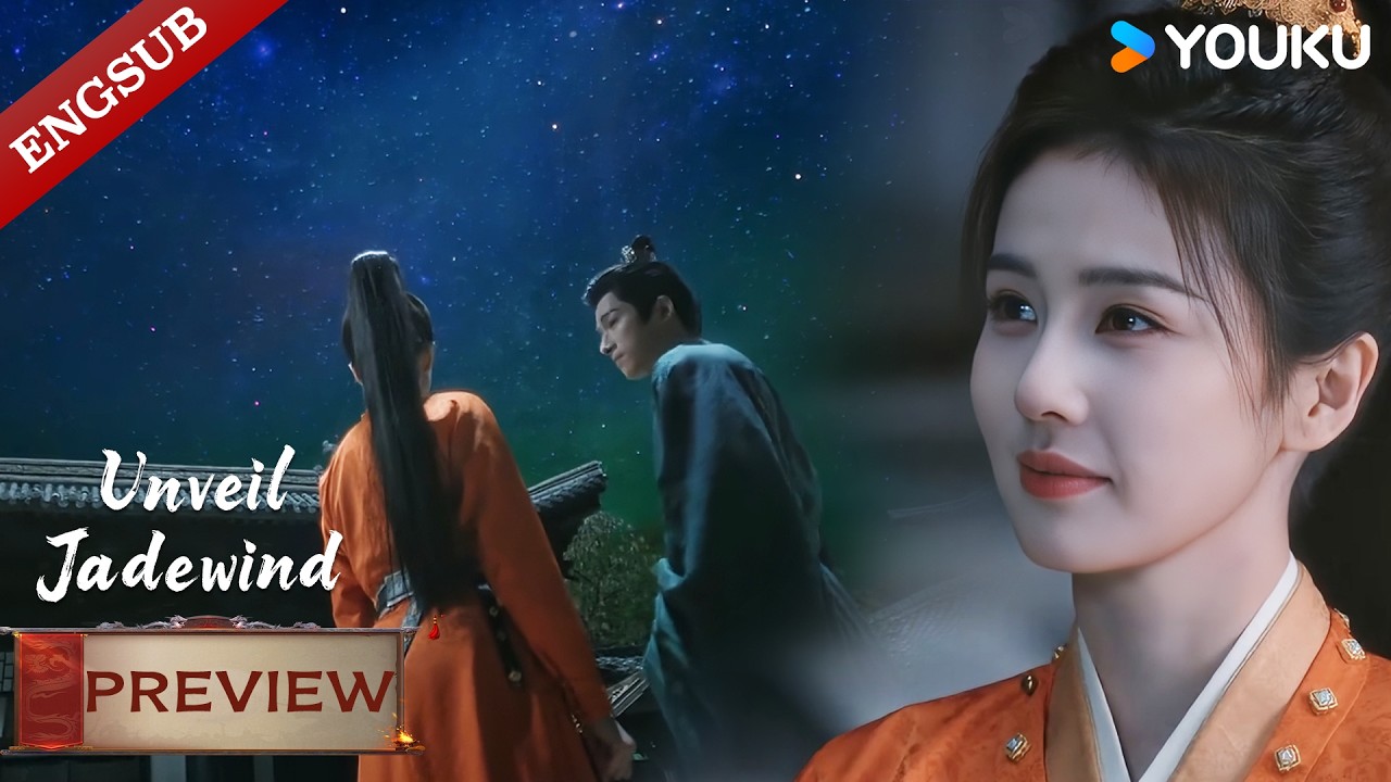 【25-28 PREVIEW】Unveil: Jadewind: Under the starry sky, two people confess their love—so romantic!😍✨