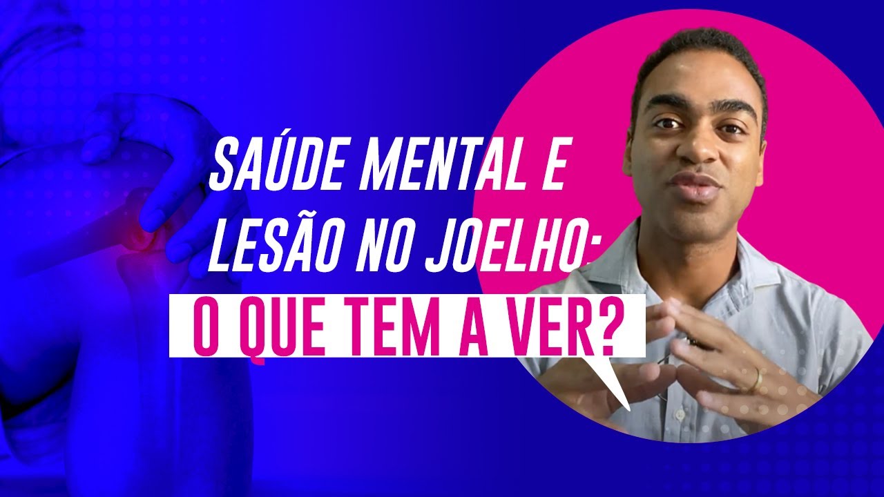 Qual é a relação entre lesões no joelho e saúde mental? | Dr Samuel Lopes