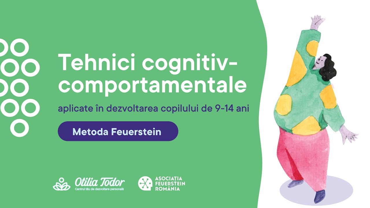 Metoda Feuerstein - Tehnici cognitiv-comportamentale aplicate în dezvoltarea copilului de 9-14 ani