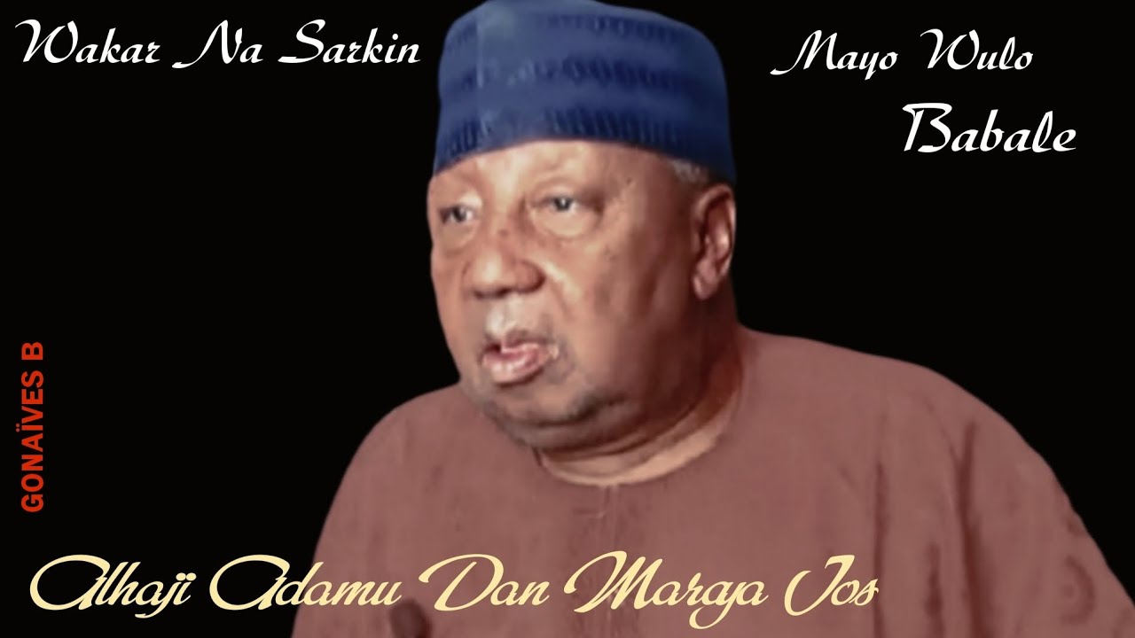 Alhaji Adamu Dan Maraya Jos /  Wakar Na Sarkin Mayo Wulo "Babale"