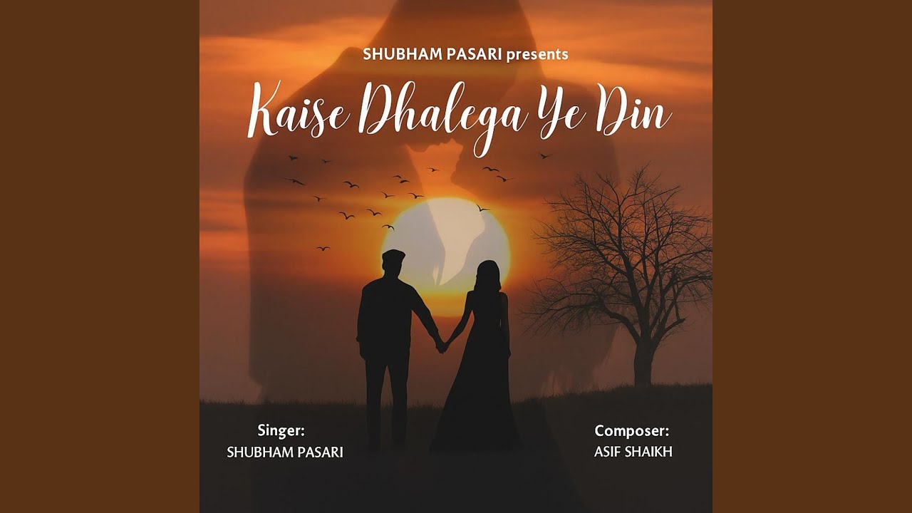 Kaise Dhalega Ye Din