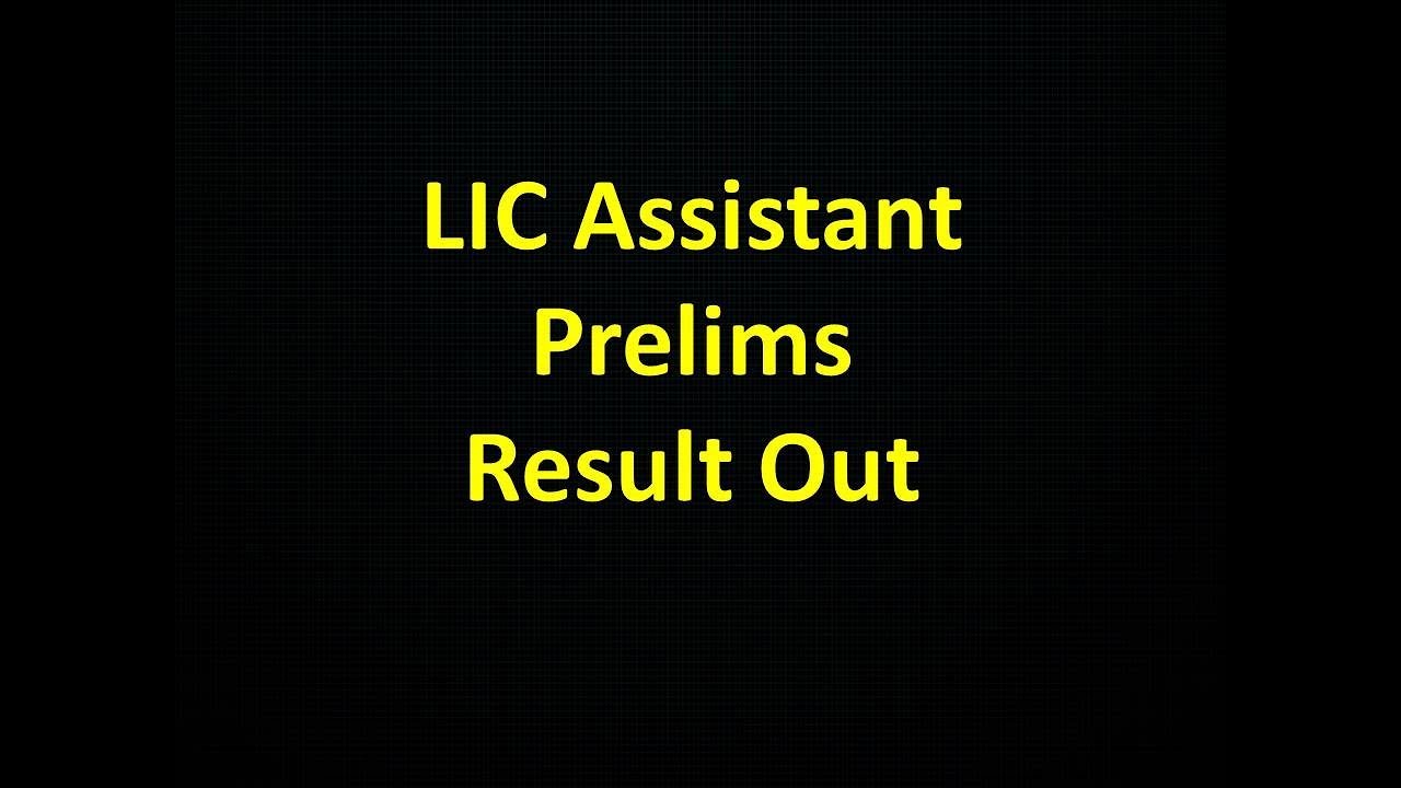 LIC Assistant Prelims Result 2019