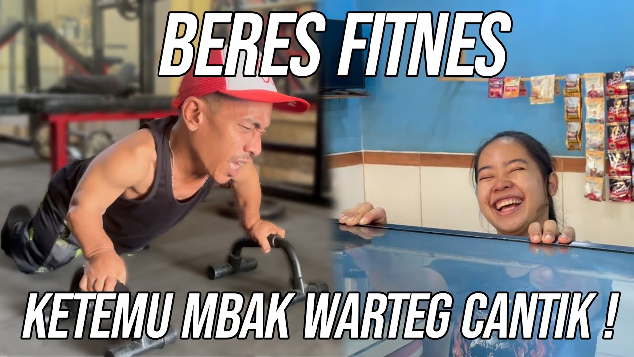 HABIS FITNES MAMPIR KE MBAK WARTEG YANG CANTIK DULU !!