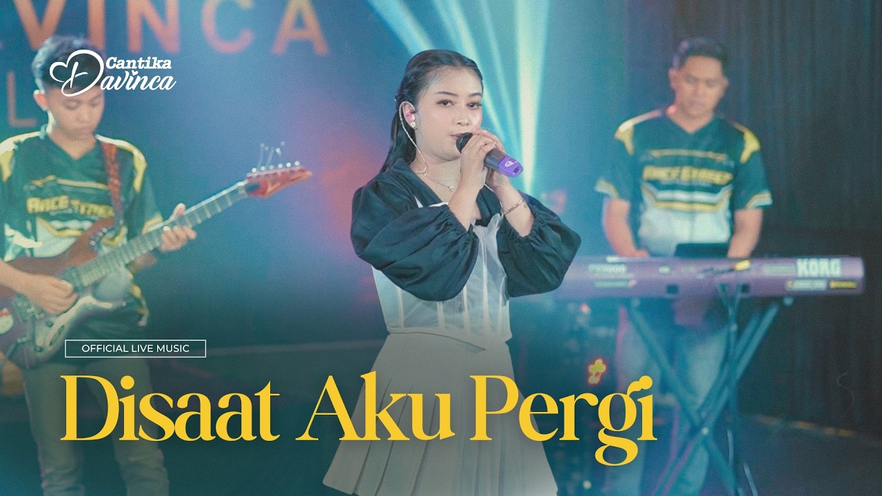 Cantika Davinca - Disaat Aku Pergi (Live Music)