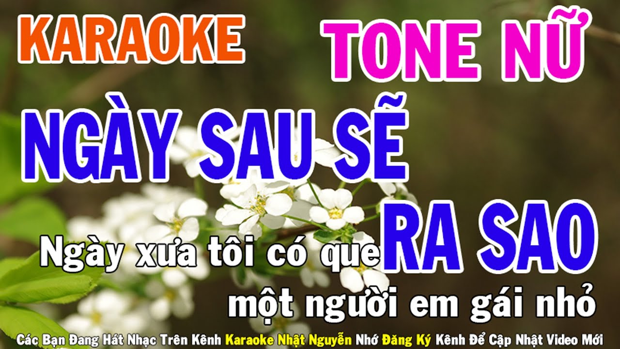 Ngày Sau Sẽ Ra Sao Karaoke Tone Nữ Nhạc Sống - Phối Mới Dễ Hát - Nhật Nguyễn