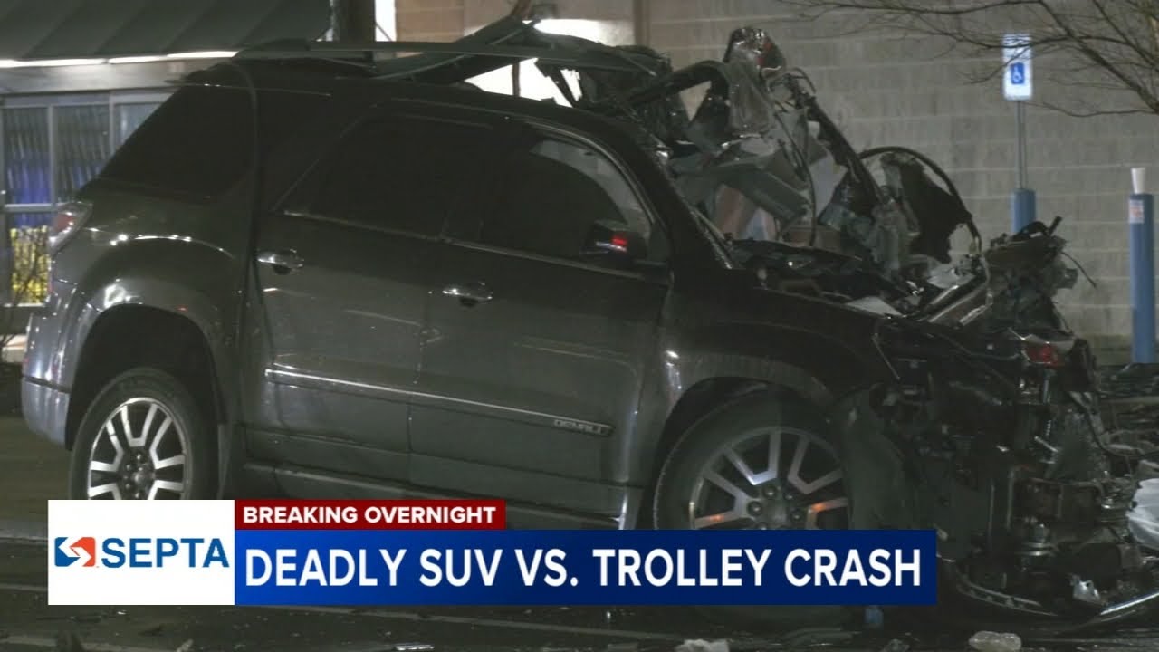 Man ejected from SUV during deadly crash with SEPTA trolley