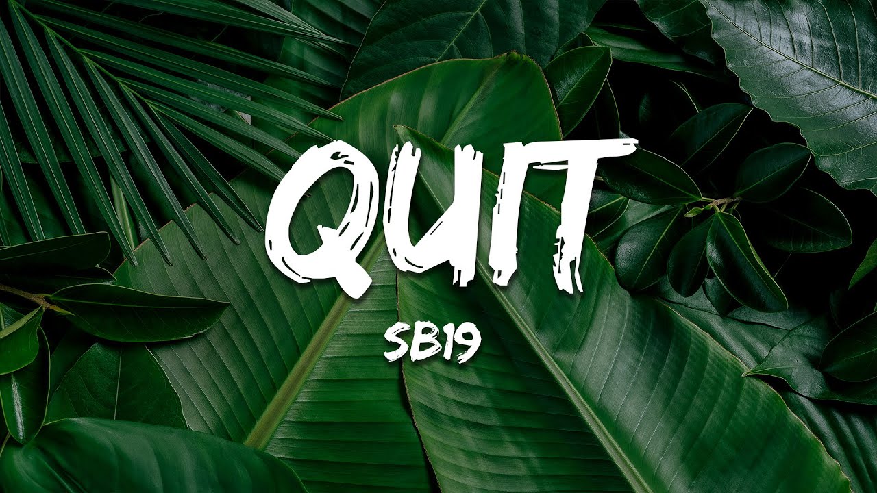 SB19 - Quit (Lyrics)