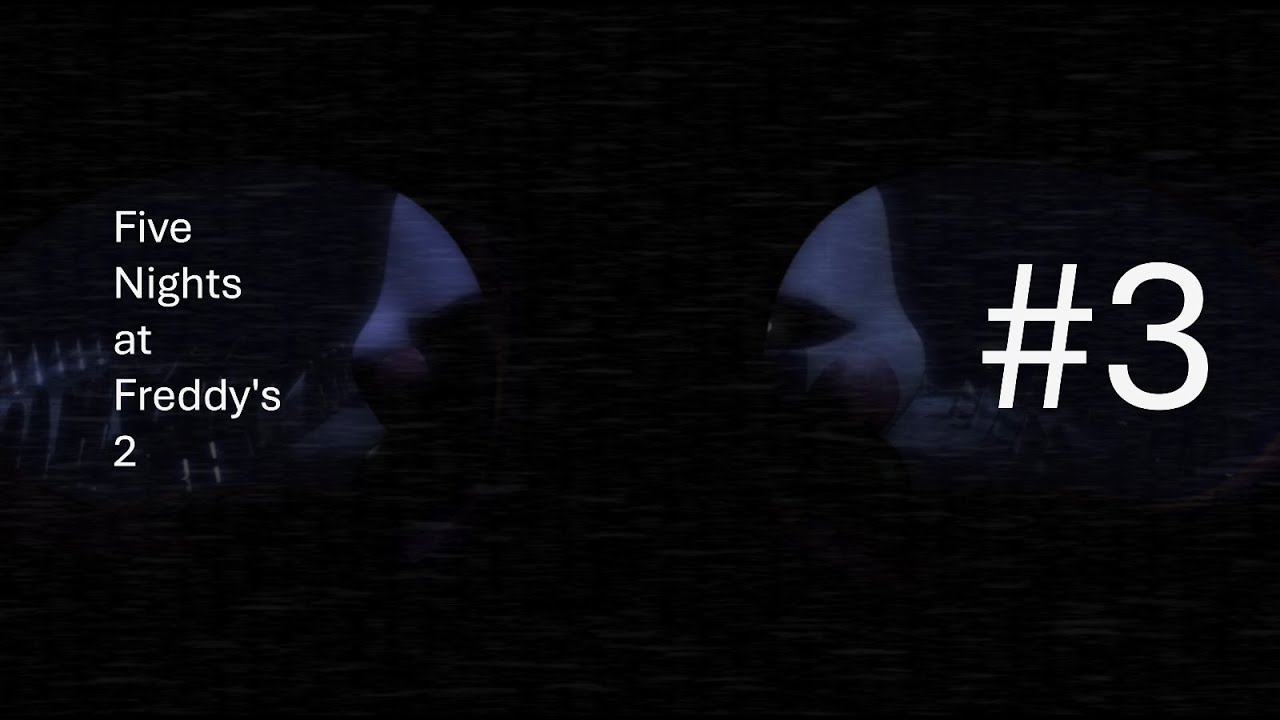 This game is so much fun Five Nights at Freddy's 2 Part 3
