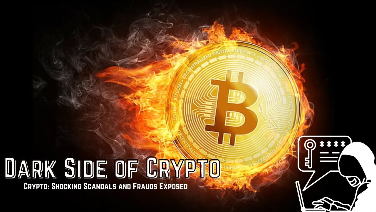 The Dark Side of Crypto: Shocking Scandals and Frauds Exposed