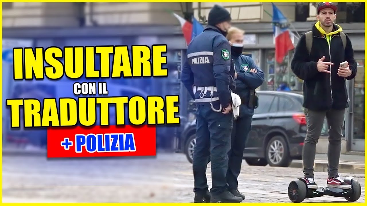 INSULTARE con il TRADUTTORE  + POLIZIA [ep.5]