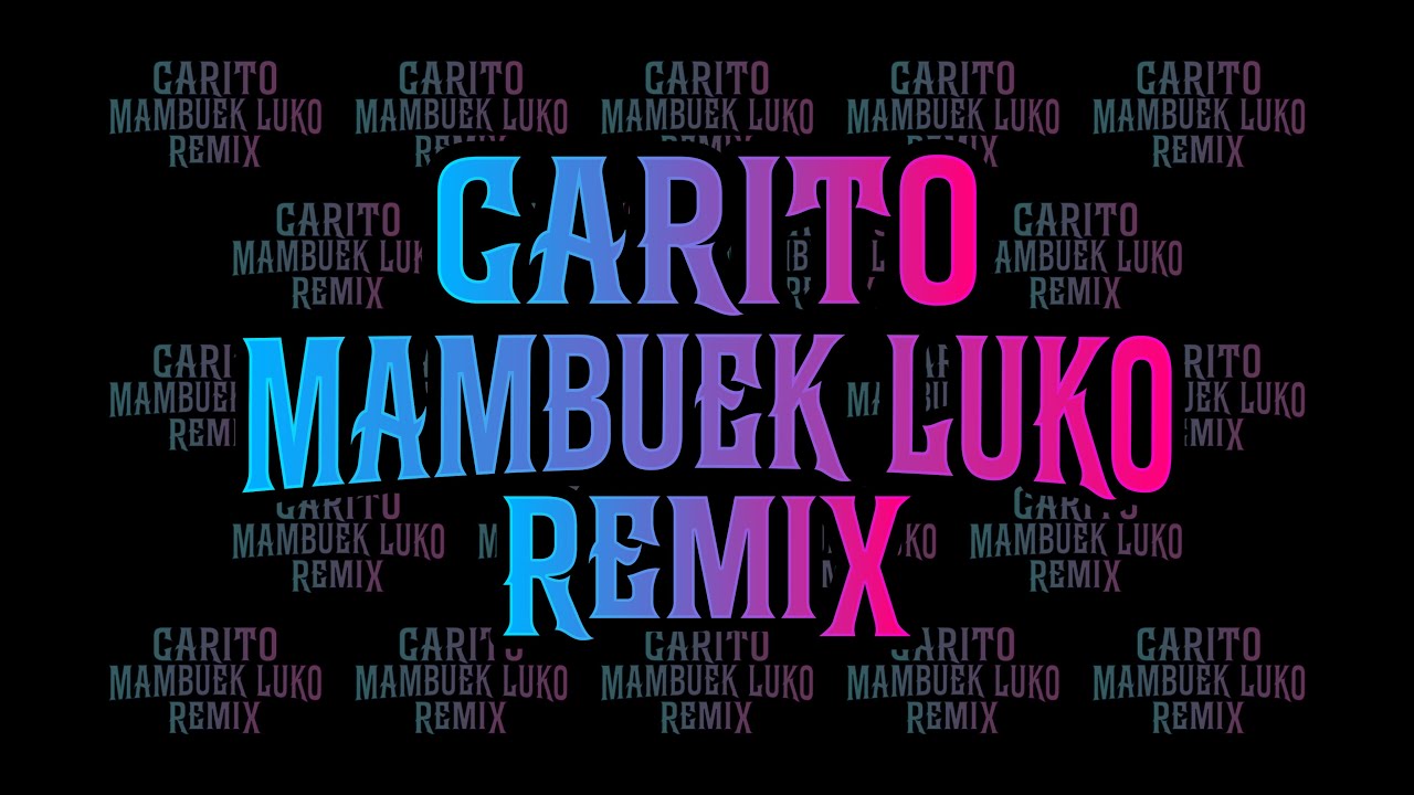 CARITO MAMBUEK LUKO ( DJ VERSION)