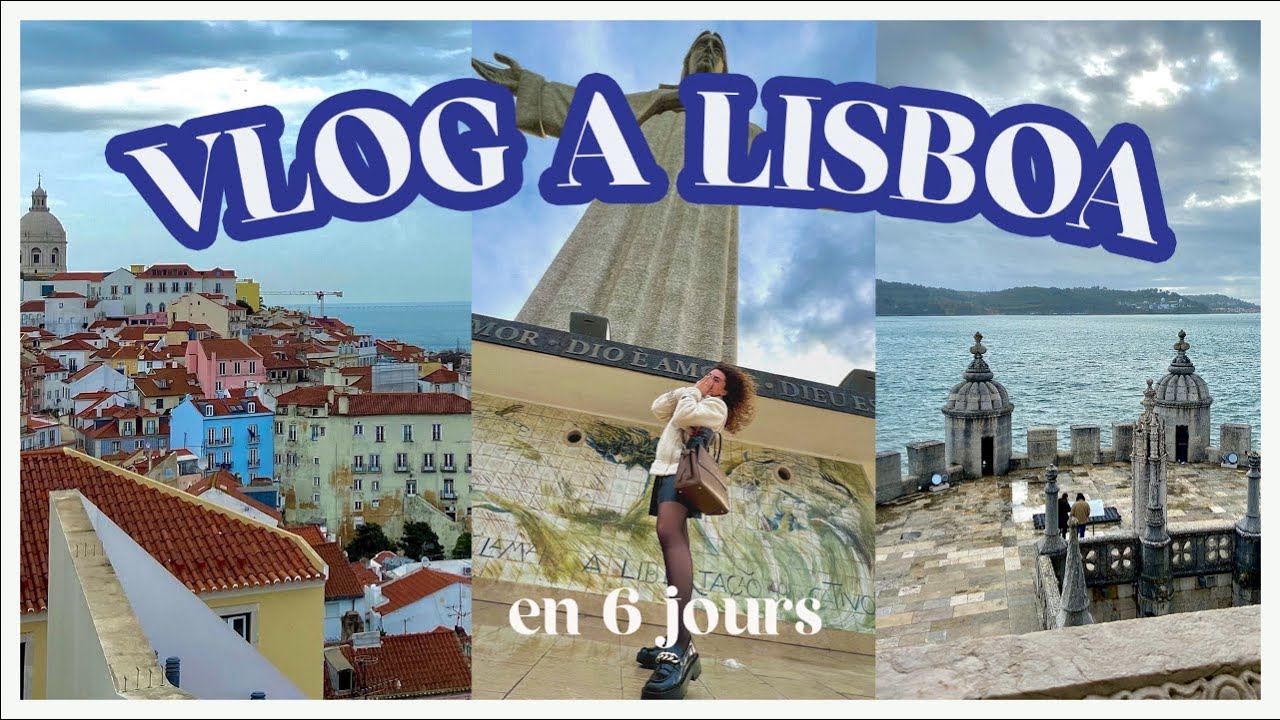 MON VLOG A LISBONNE 😍