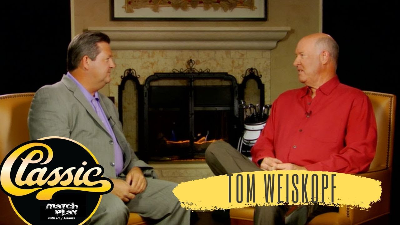 Classic Match Play with Ray Adams and special guest (Tom Weiskopf )