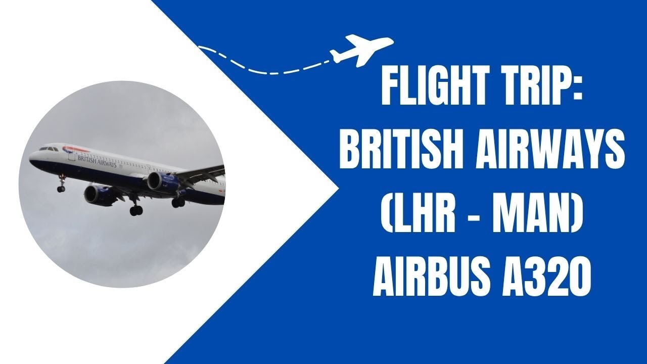 British Airways Flight Trip: London Heathrow - Manchester [Airbus A320]
