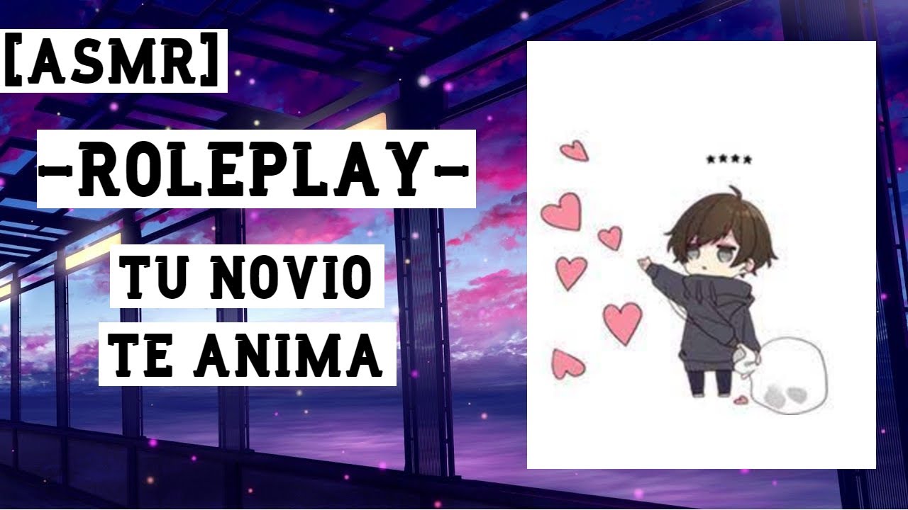 ASMR Tu novio te anima