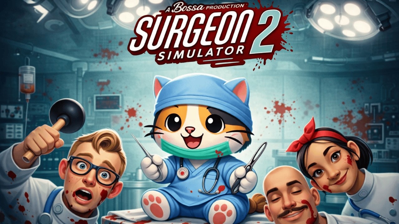 SURGEON SIMULATOR 2  | CÙNG LÀM BÁC SĨ PHẪU THUẬT