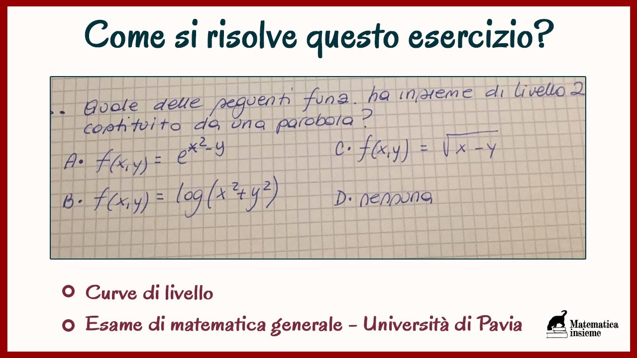 Calcolare la curva di livello di una funzione a 2 variabili | Esercizio svolto | Matematica Generale