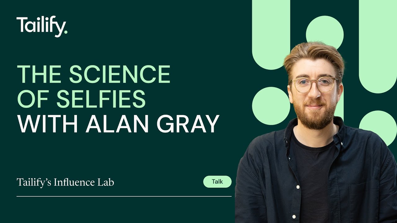 The Influence Lab: The Science of Selfies with Alan Gray