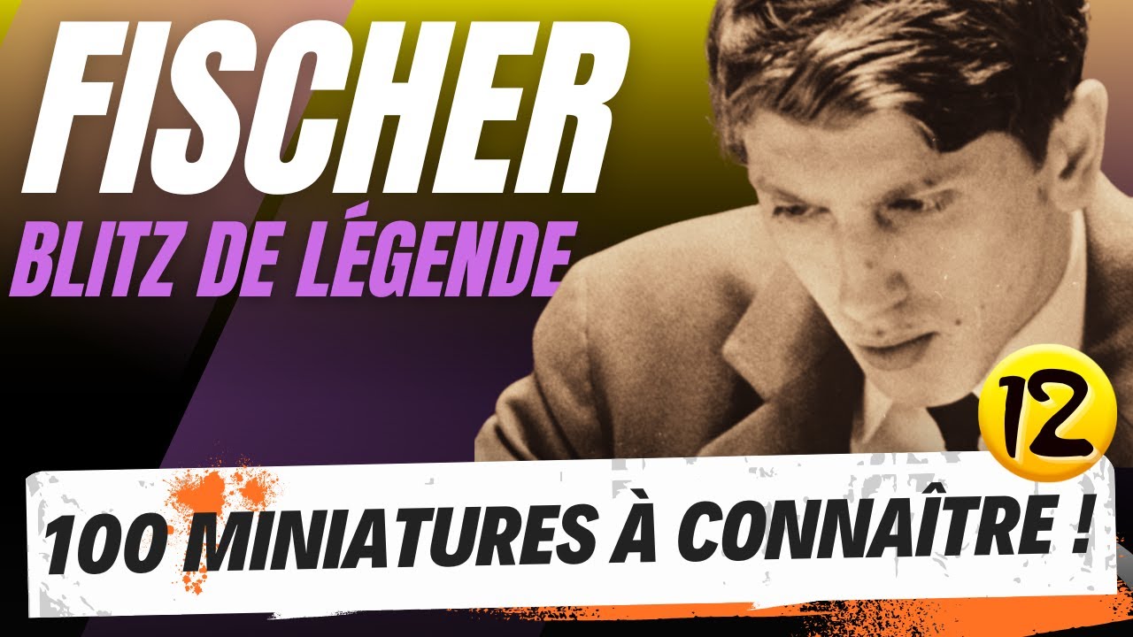 Un BLITZ, un GÉNIE, une LÉGENDE : BOBBY FISCHER