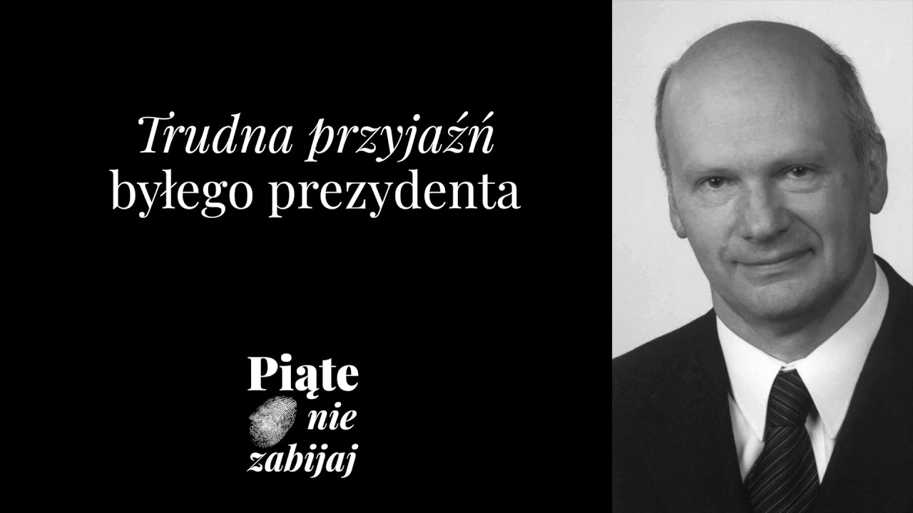 Trudna przyjaźń byłego prezydenta - Piąte: Nie zabijaj #8 | Jerzy Gołubowicz