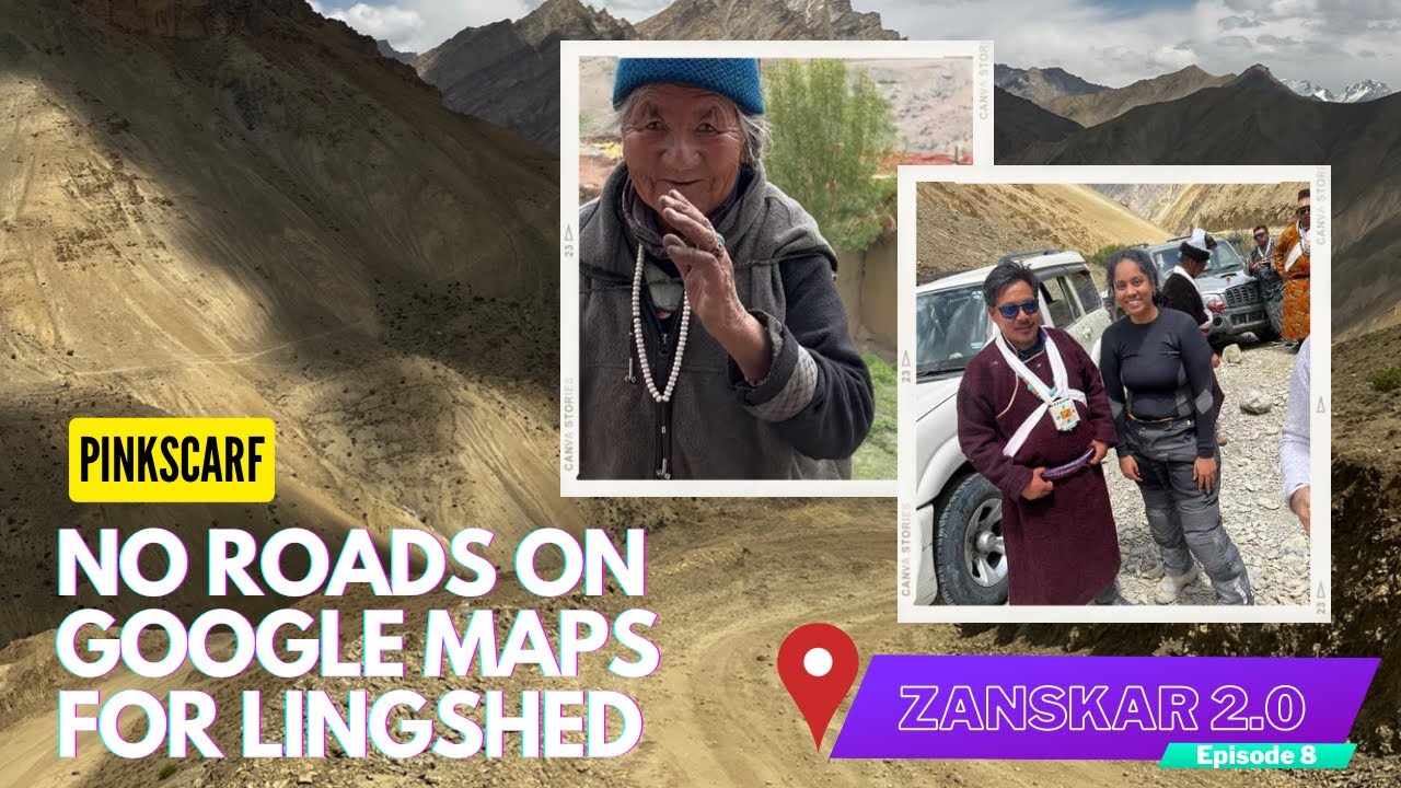 NO ROADS ON GOOGLE MAPS FOR Lingshed, Zanskar