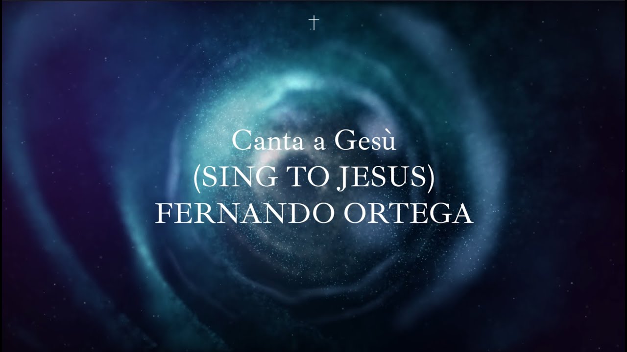 Canta a Gesù (Sing to Jesus) Fernando Ortega, meraviglioso cantico | La Miglior Musica Cristiana