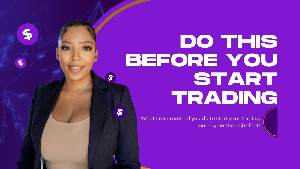 WHAT TO DO BEFORE STARTING YOUR TRADING JOURNEY! | KRISTYN ALEXIS TRADES