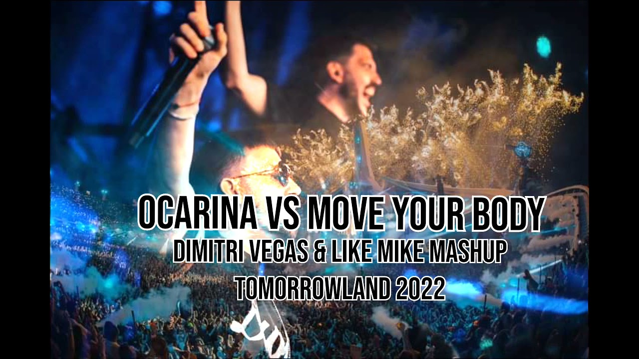 Ocarina vs Move Your Body (Dimitri Vegas & Like Mike Mashup Tomorrowland 2022)