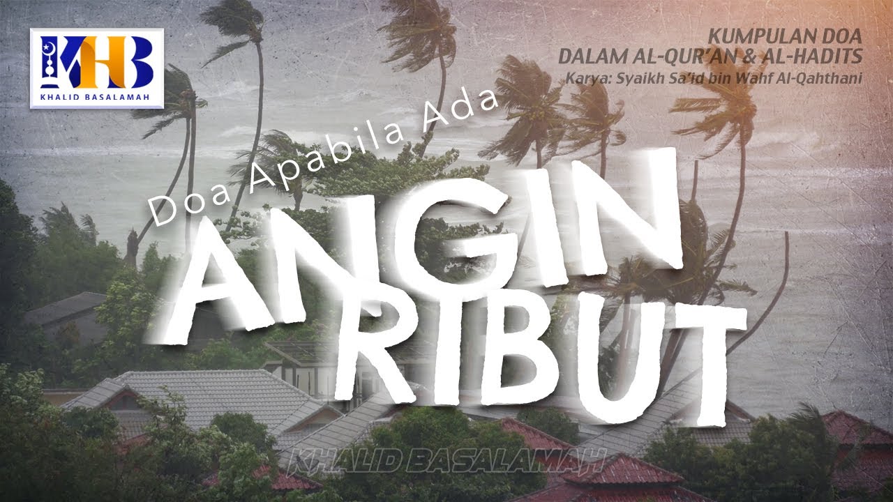 Kitab Kumpulan Doa: Doa apabila Ada Angin Ribut - Khalid Basalamah