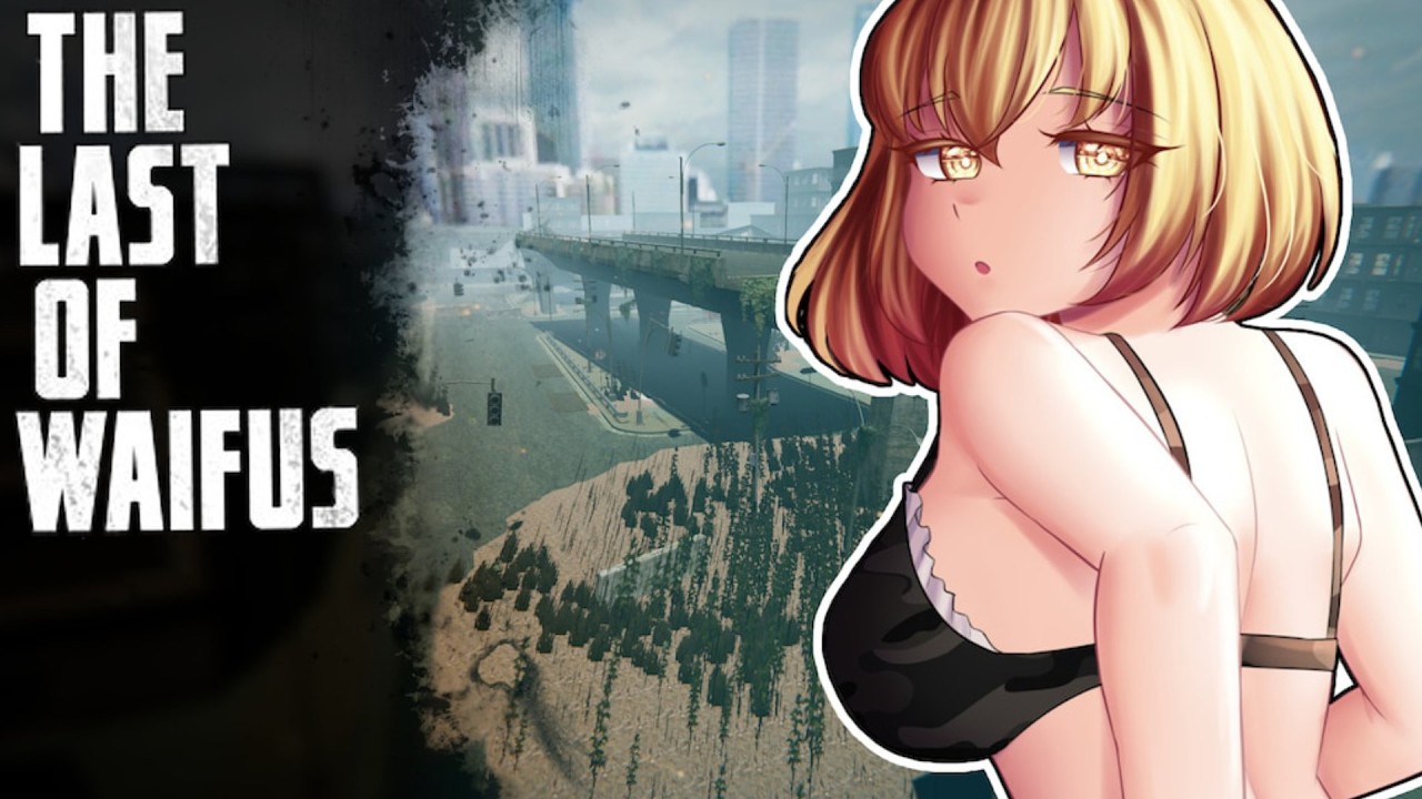 Par la puissance des boobs !「 The Last of Waifus ; 25/02/2026 」