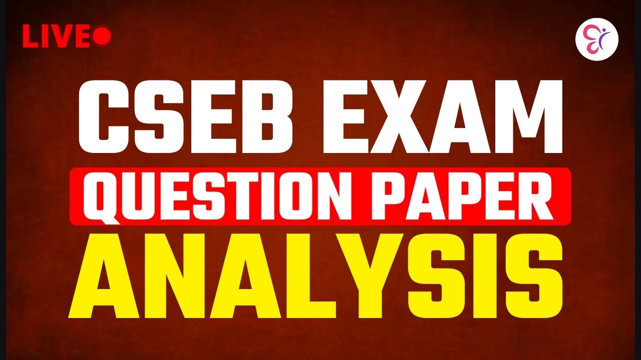 CSEB EXAM QUESTION PAPER ANALYSIS | CSEB EXAM 2026