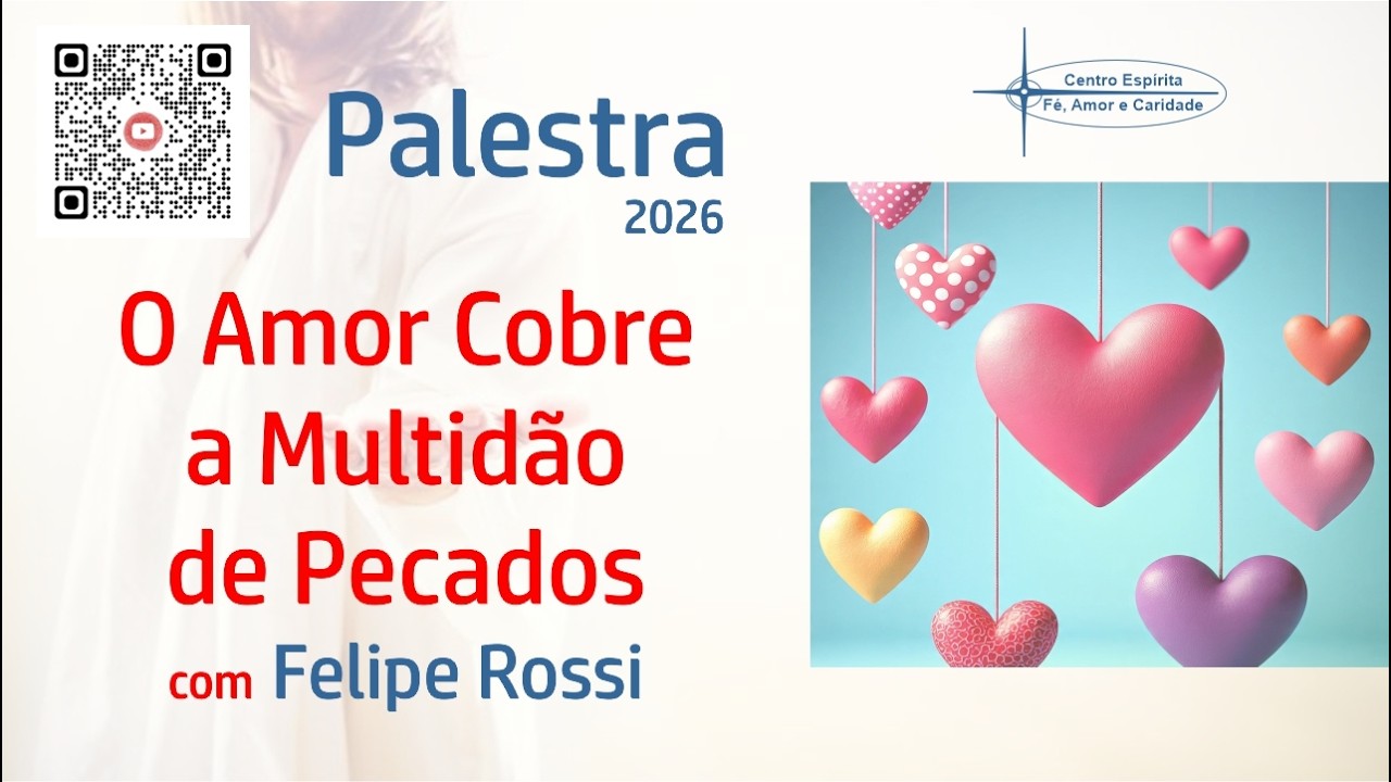 Palestra - O Amor Cobre a Multidão de Pecados com Felipe Rossi