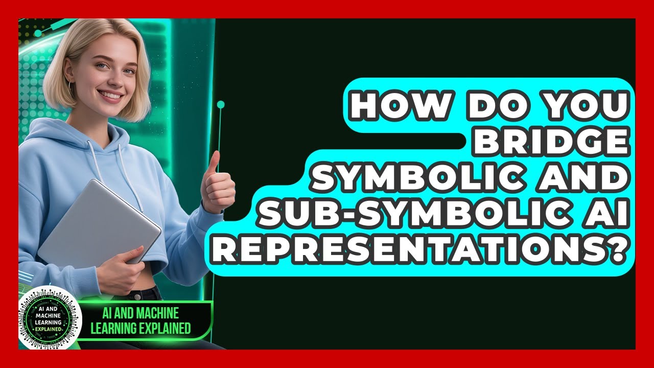How Do You Bridge Symbolic And Sub-symbolic AI Representations? - AI and Machine Learning Explained