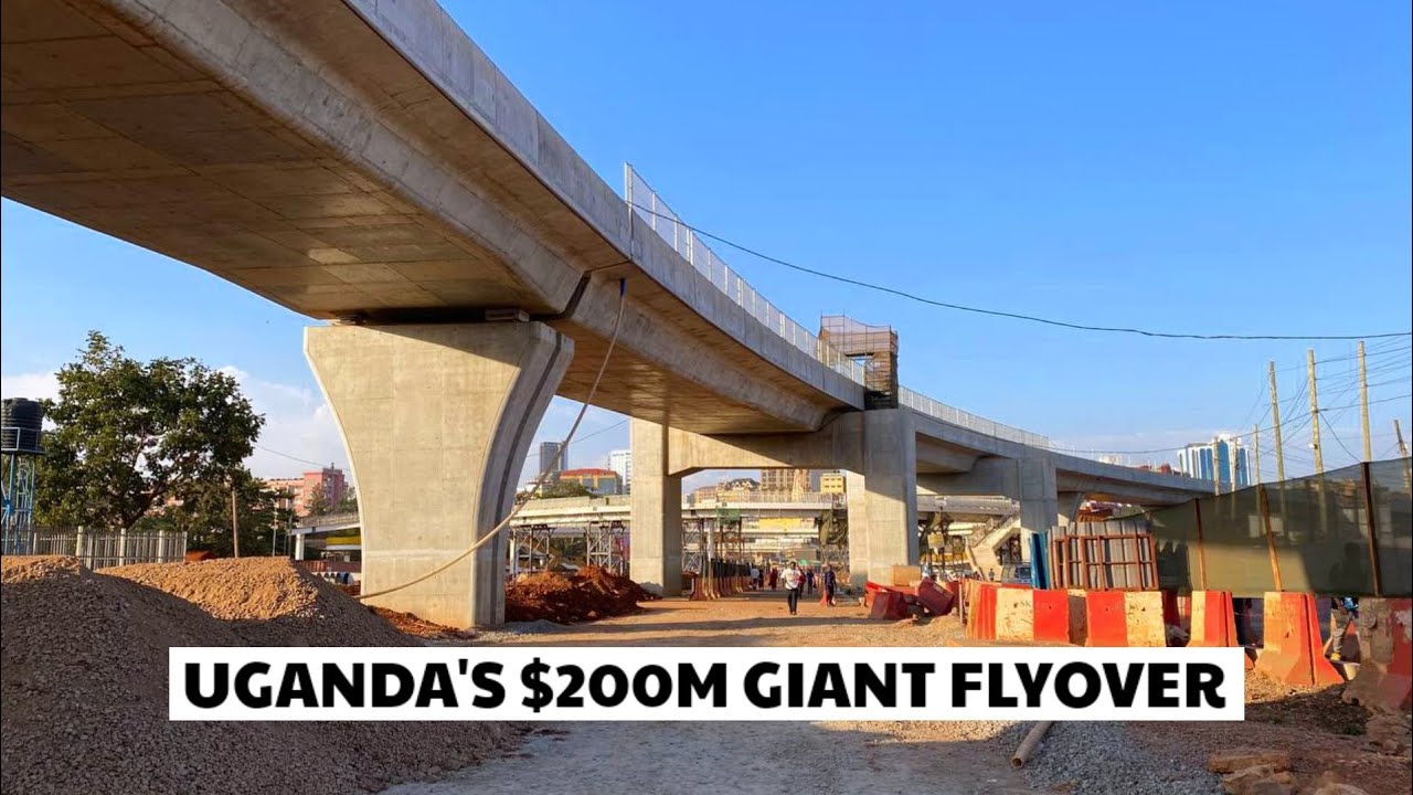 How The $200M Kampala Flyover Project Is Changing Uganda's Capital - Exclusive Tour