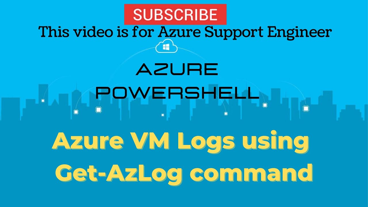 Azure PowerShell for Azure Support Activity | Get-AzLog