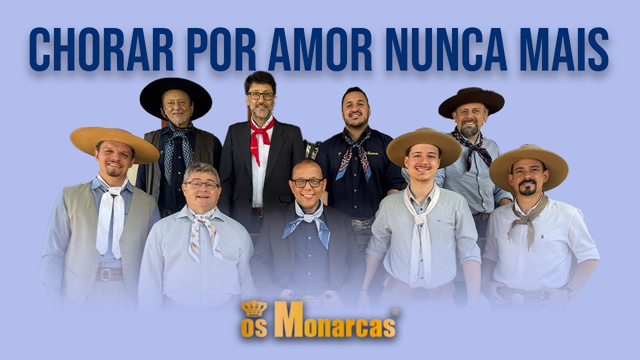 Chorar por Amor Nunca Mais - Os Monarcas - O Legado Fica e a História Continua