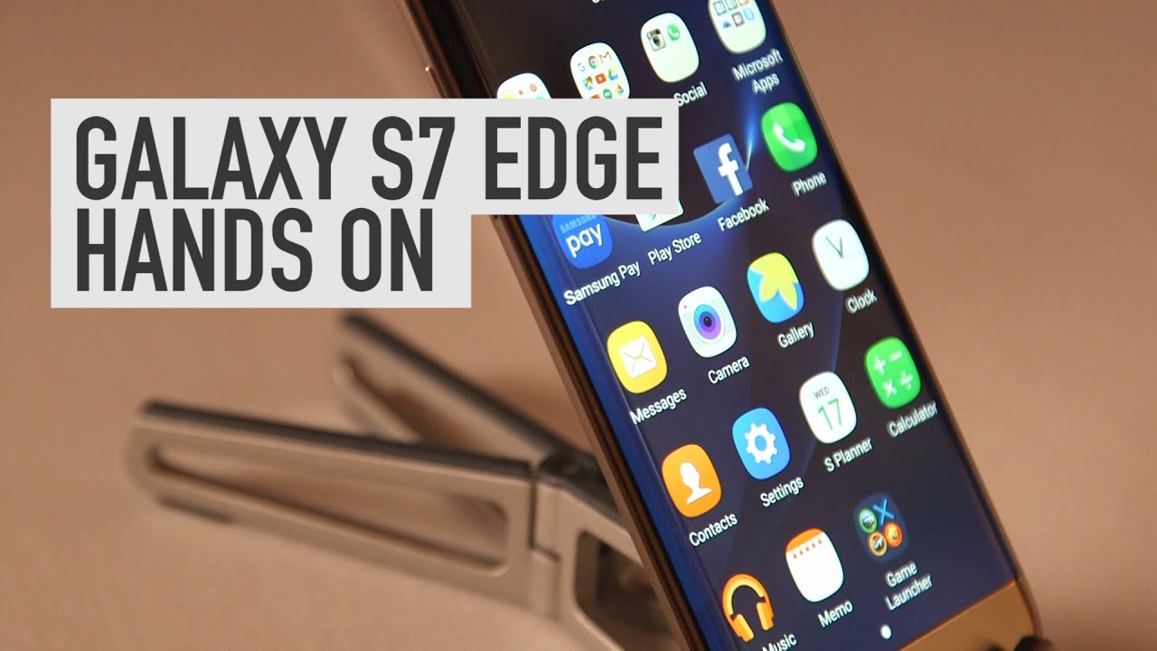 Samsung Galaxy S7 Edge - Hands on review