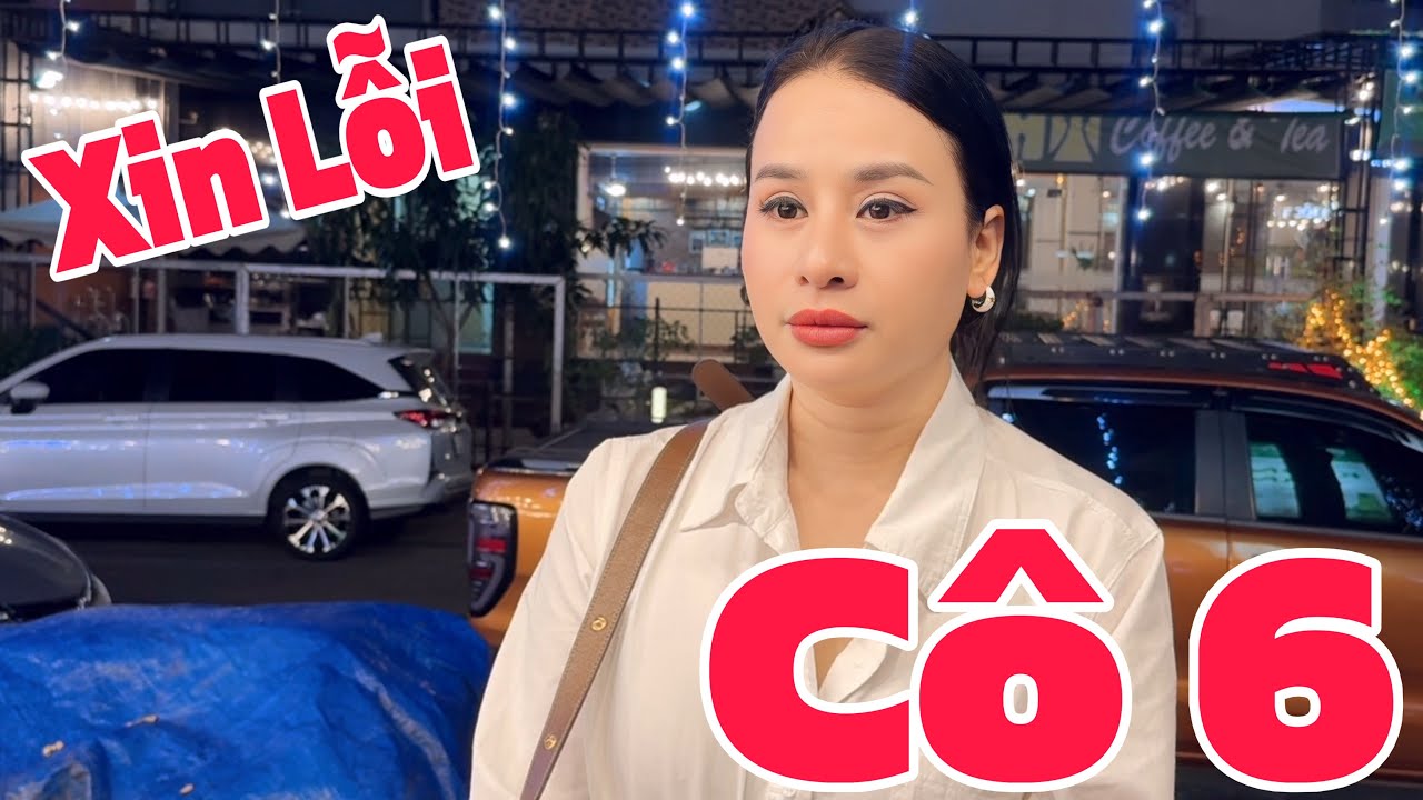 Chị Ni xin lỗi cô 6 mong Anh Em Youtube X.Ó.A CLip,...