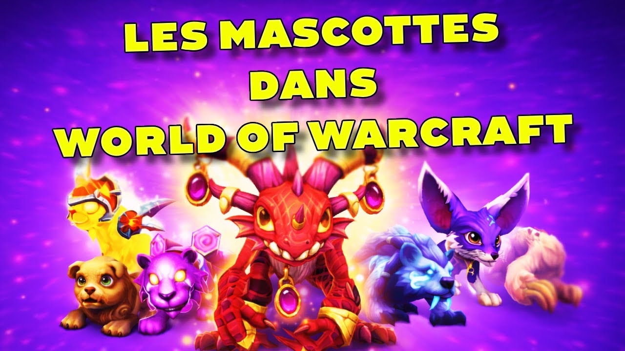 LES MASCOTTES DANS WORLD OF WARCRAFT