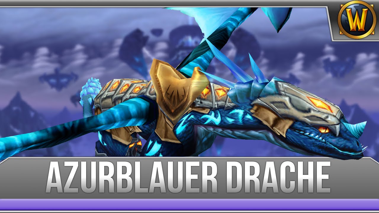 [Mount Guide #14] - Azurblauer Drache & Z&uuml;gel des Blaudrachen - [Deutsch]